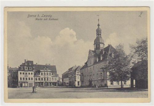 Borna Borna bei Leipzig. Markt Rathaus ungelaufen kleiner Knick an der rechten unteren Ecke , sonst gut erhalten