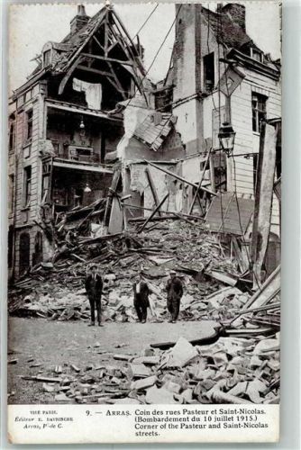 Arras 1915 Coin des rues Pasteur et Saint Nicolas Bombardement du 10 Juli