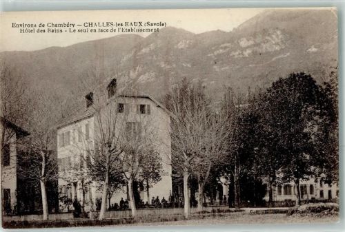 Challes-les-Eaux Environs de Chambery Hotel des Bains le seul en tace de l`Etablissement