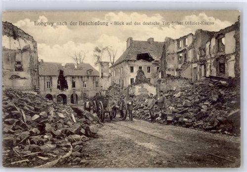 Longwy Nach der Beschießung Blick auf das deutsche Tor früher Offizier-Kasino