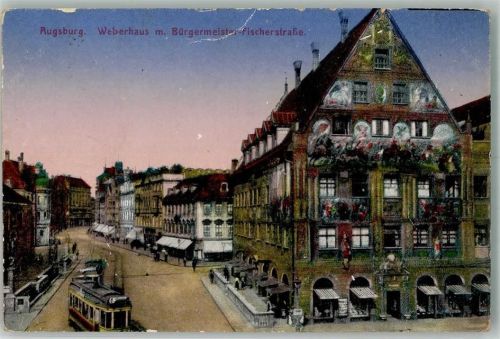Augsburg 1917 Weberhaus Bürgermeister Fischerstrasse Straßenbahn