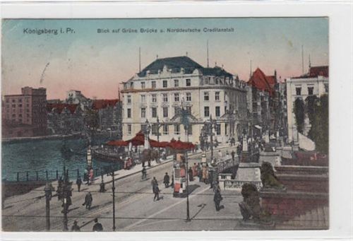 Königsberg Königsberg / Kaliningrad mit Blick auf die Grüne Brücke Norddeutsche Creditanstalt gelaufen 1911. Leichte Stempelspuren kleiner Knick an der linken oberen Ecke leicht stockfleckig, sonst gut erhalten