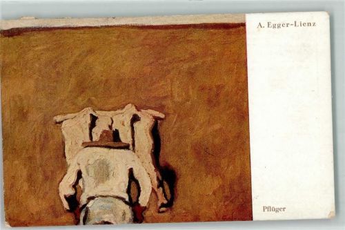 1929 sign. Egger-Lienz Bauer Landwirtschaft Pflüger AK