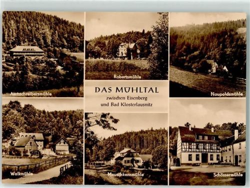 Eisenberg Amtsscchreibermühle Robertsmühle Naupoldsmühle Walkmühle Meuschkensmühle Schössermühle Mühltal