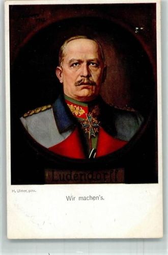 1915 sign. Ulmer Chef der Obersten Heeresleitung Erich Ludendorff in Uniform mit Orden Feldpost WK I Straßburg