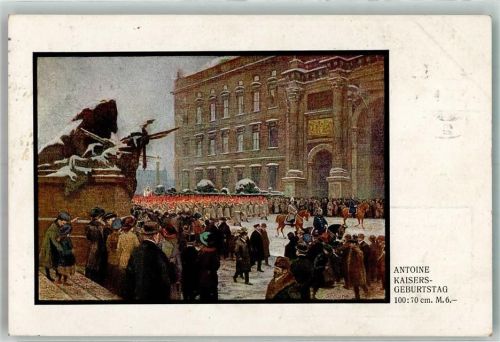 1915 Kaisers Geburtstag sign. Antoine Verlag Teubner