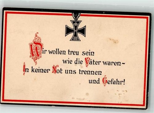 Eisernes Kreuz mit Schwarz-Weiß-Rotem Kartenrand Wir wollen treu sein wie die Väter waren In keiner Not uns trennen und Gefahr