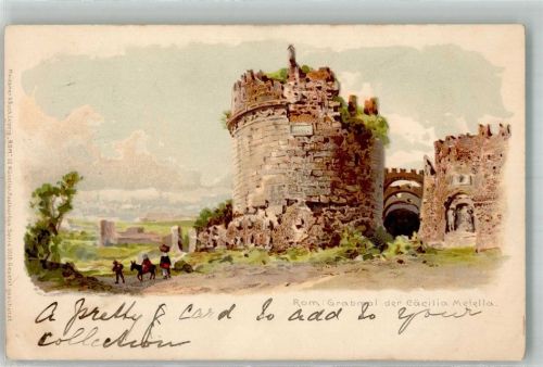 Roma 1903 Künstler Postkarten Serie 1018 Grabmal der Cäcilia Metella