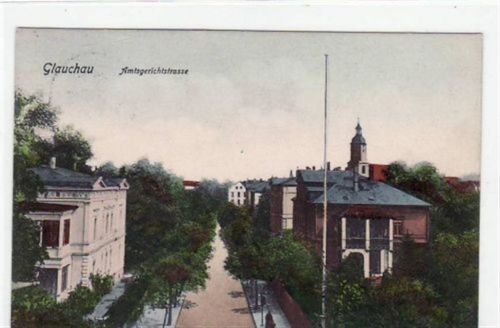 Glauchau Glauchau mit Amtsgerichtsstrasse gelaufen von 1906. Gute Erhaltung.
