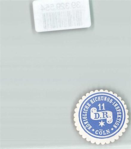 Köln, unsortiert Königliche Aichungs-Inspektion Köln D.R. 11