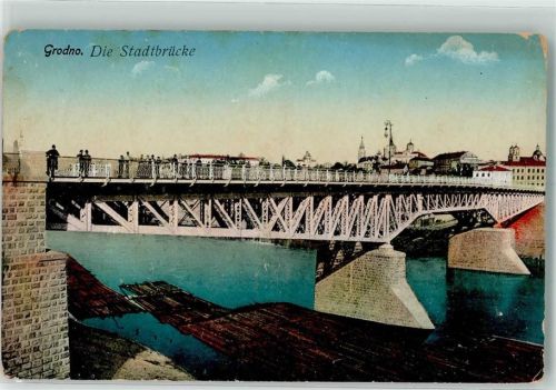 Hrodna 1916 Stadtbrücke Feldpost WK I Nr. 118