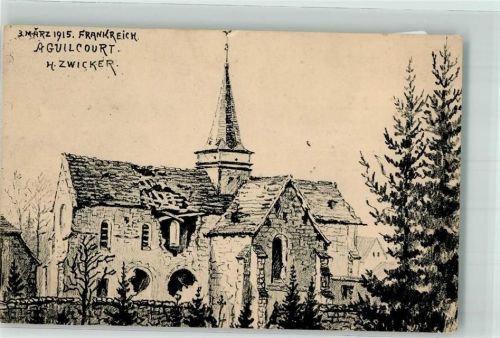 Aguilcourt 1916 sign. Zwicker, H. Kirche Feldpost WK I III.Abtlg.Feldart.Regt. Nr. 192