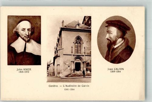 Genève John Knox und Jean Calvin + Auditoire de Calvin The great Scotch Reformer - Persönlkichkeiten
