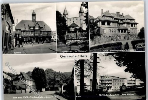 Gernrode Rathaus, Stiftskirche, Erholungsheim Stubenberg, Erholungsheim Frietz Heckert