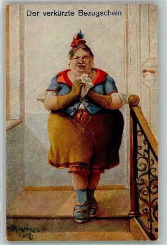 1917 sign. Kuglmayer Dicke griesgrämige Frau mit einem Bezugsschein ASM Nr. 1274