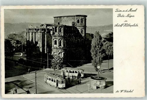 Trier Porta Nigra u. Adolf Hitlerplatz Straßenbahn WK II