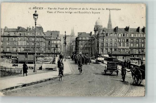 Rouen 1918 Pont de Pierre Place de la Republique