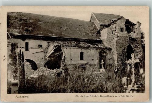 Auberive 1916 Kirche zerstört Feldpost WK I 50.Res.Div. 12.Komp.Res.Inf.Regt. 229