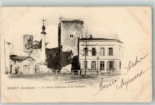 Eymet 1901 Le Vieux Chateau et la Colonne