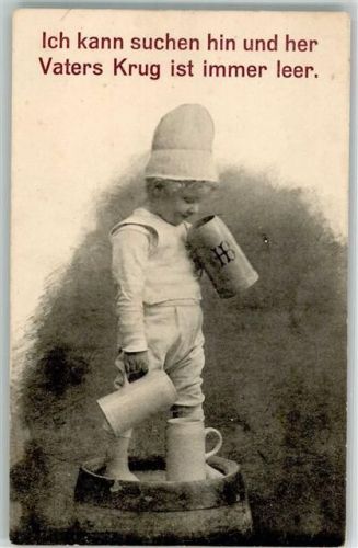 München 1914 Kind auf Bierfaß mit HB Krügen in den Händen Ich kann suchen hin und her Vaters Krug ist immer leer