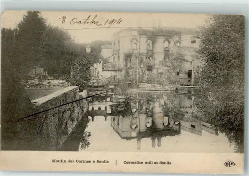Senlis 1914 Mühle Moulin des Carmes à Senlis