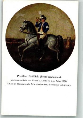 Schrobenhausen sign. Lenbach Franz v. Postillon Fröhlich 1856