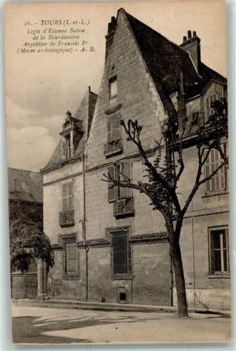 Tours 1919 Logis d`Etienne Babou de la Bourdaissiere Argentier de Francoise I.