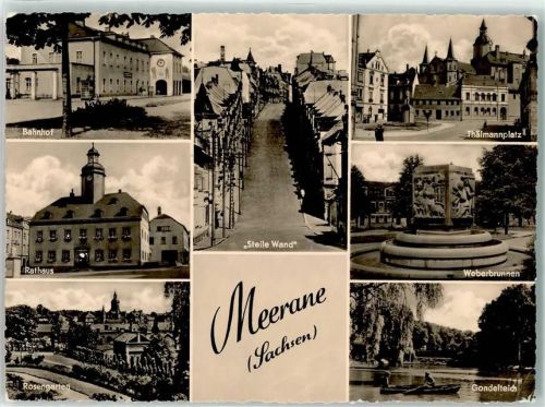 Meerane Bahnhof Steile Wand Thälmannplatz Weberbrunnen Rathaus Rosengarten Gondelteich