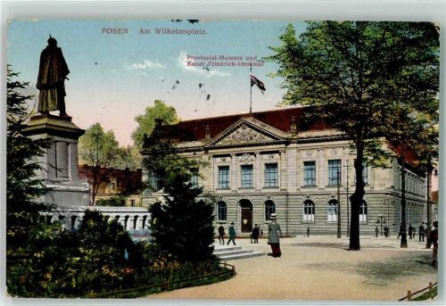 Posen 1915 am Wilhelmsplatz Provinzial Museum und Kaiser Friedrich Denkmal