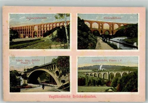 Plauen Göltzschtal.- Elstertal.- König Friedrich August.- u. Syratal Brücke