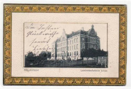 Helmstedt, Passepartoutkarte. Landwirtschaftliche Schule gelaufen, 1907. leichte Abschürfungen, leicht fleckig, sonst gut erhalten