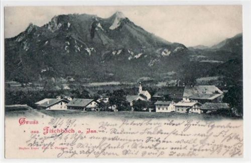 Fischbach a. Inn mit Gesamtansicht gelaufen von 1899. Gute Erhaltung.