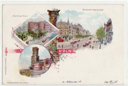Köln Stadt Köln, Lithographie mit Bayenthurm, Hahnenthor u. Hohenzollernring. ungelaufen handschriftliches Datum von 1898. Gute Erhaltung.