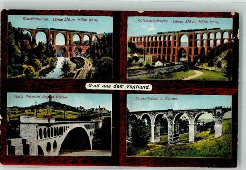 Jößnitz 1913 Vogtland Elstertalbrücke Göltzschtalbrücke König Fr.August Brücke Syratlabrücke