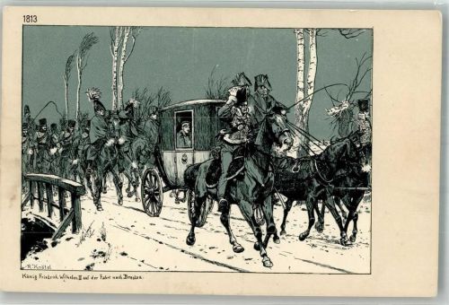 sign. Knötel R. Winter König Friedrich Wilhelm III. auf der Fahrt nach Breslau