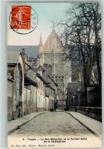 10000 Troyes 1911 - la Rue Mitantier et le Portail Nord de la Cathedrale