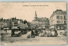 59400 Cambrai 1915 - Rathausplatz Marktszene