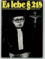 sign. Staeck, Klaus Richter in Robe vor einem Kreuz Es lebe § 218 Frauenbewegung