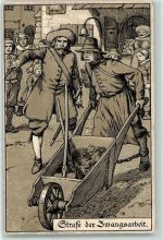Strafe der Zwangsarbeit Lithographie Mittelalter AK Strafe 1915 Gebrauchsspuren