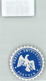 06922 O7908 Prettin Siegelmarke Amtsgericht Königreich Preußen Adler Blau Weiß