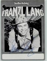 Franzl Lang Autogramm origin. Unterschrift Schlagersänger KEINE AK