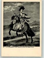 sign. Velasquez Portrait des Prinzen Baltasar Carlos zu Pferde Adel Spanien Künstlerkarte