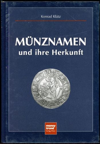 Konrad Klütz - Münznamen und ihre Herkunft Neu