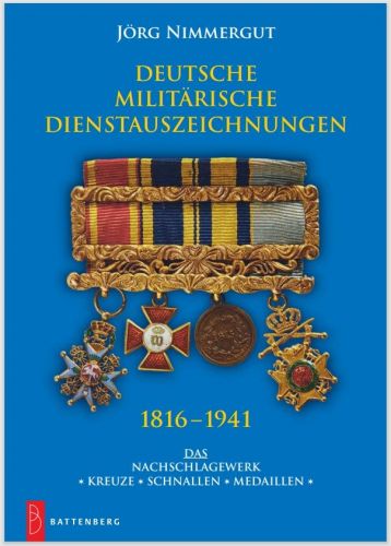 Deutsche Militärische Dienstauszeichnungen 1816-1941 -Battenberg Verlag Neu