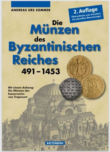 Die Münzen des Byzantinischen Reiches 491–1453Battenberg Verlag 2. Aufl 2023 Neu