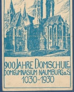 900 Jahre Domschule Gymnasium Naumburg a. S., gelaufen 1930, Knick (AK3843)