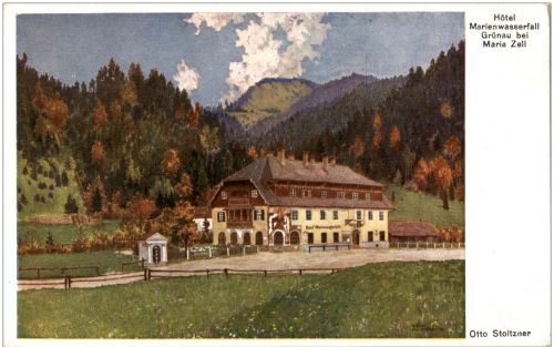 Hotel Marienwasserfall Grünau bei Maria Zell signed Otto Stoitzer