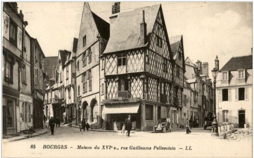 Bourges - Maison du XVI s, rue Guillaume Pellevoisin