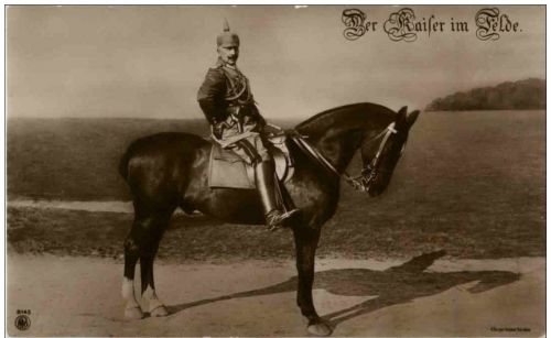Unser Kaiser im Felde Kaiser Wilhelm II