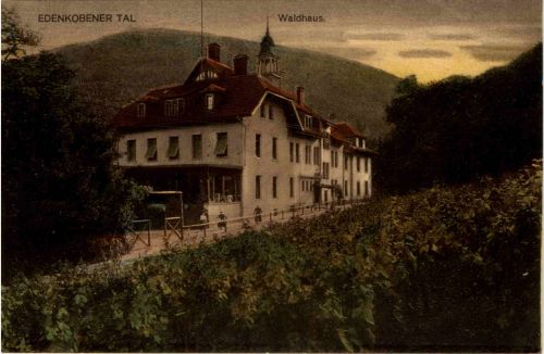 Edenkobener Tal - Waldhaus